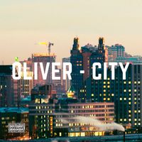OLIVER - City (Explicit)