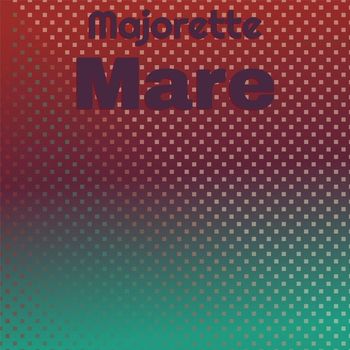 Various Artists - Majorette Mare