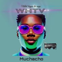 Muchacho - What Happen to Virgin (Whtv) (Explicit)