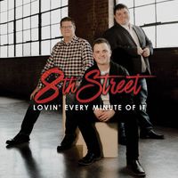 8th Street - Lovin' Every Minute of It