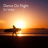 DJ-Volkie - Dance On Night (Explicit)