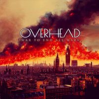 Overhead - War to End All Wars