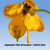 Gymmie the Dreamer - Extra Hot