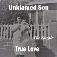 Unklamed Son - True Love