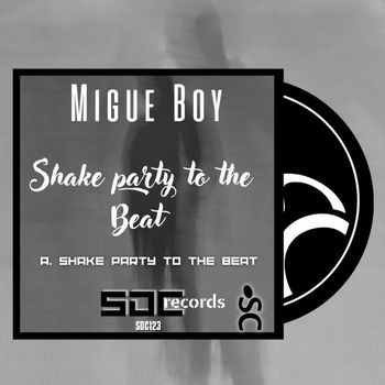 Migue Boy - Shake Party to the Beat