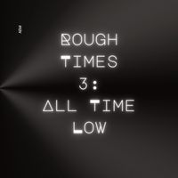 ABM - Rough Times 3: All Time Low (Explicit)