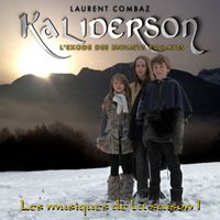 Laurent Combaz - Kaliderson: L'exode des enfants esclaves (Les musiques de la saison 1) (Original Motion Picture Soundtrack)