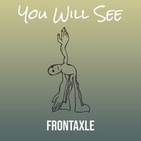 FrontAxle - You Will See
