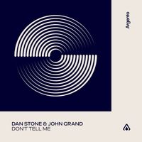 Dan Stone & John Grand - Don't Tell Me