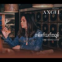 Angel - Ta Phat That A Chit (One-sided Love)