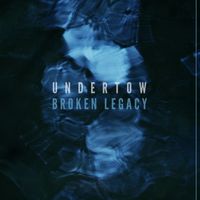 Broken Legacy - Undertow
