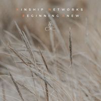 Kinship Networks - Beginning Anew