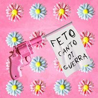Feto - Canto di Guerra