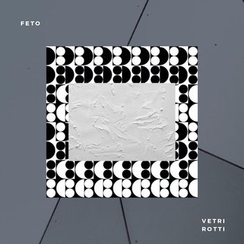 Feto - Vetri Rotti