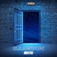 Mattei - Illusion (Explicit)
