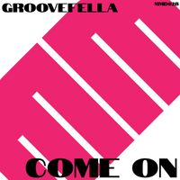 Groovefella - Come On