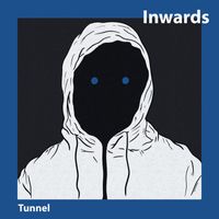 Inwards - Tunnel