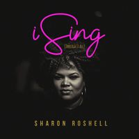 Sharon Roshell - I Sing (Through It All)