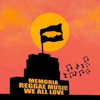 Memoria - Reggae Music We All Love
