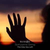 Sothzanne String - The Day You Left