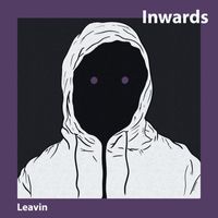Inwards - Leavin