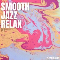 Smooth Jazz Relax - Scaling Up