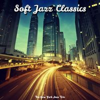 The New York Jazz Trio - Soft Jazz Classics