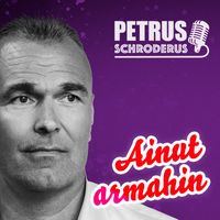 Petrus Schroderus - Ainut armahain