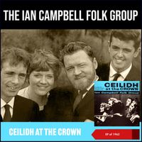 The Ian Campbell Folk Group - Ceilidh At The Crown (EP of 1962)