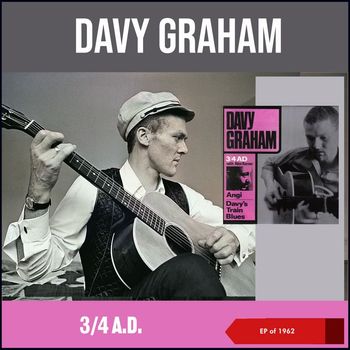 Davy Graham - 3/4 A.D. (EP of 1962)