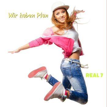 Real 7 - Wir haben Plan