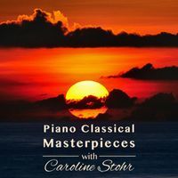 Caroline Stohr - Piano Classical Masterpieces