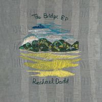 Rachael Dadd - The Bridge