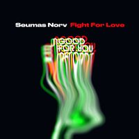 Seumas Norv - Fight For Love