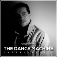 DeepSystem - The Dance Machine (Instrumentals)