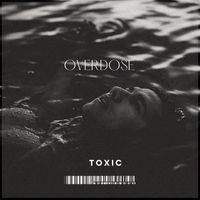 Toxic - Overdose