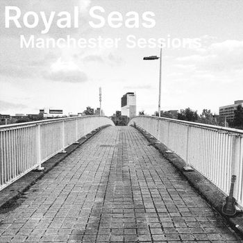 Royal Seas - Manchester Sessions