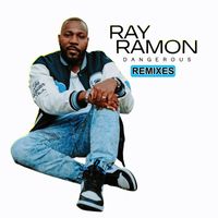 Ray Ramon - Dangerous (Remixes)