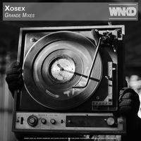 Xosex - Grande Mixes