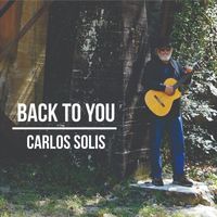 Carlos Solis - Back to You