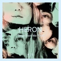 Heron - Together We Feel
