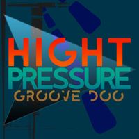 Groove Doo - Hight Pressure