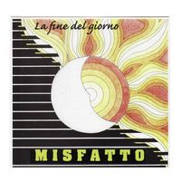 Misfatto - La fine del giorno