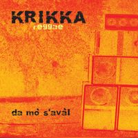 Krikka Reggae - Da mo' s'aval