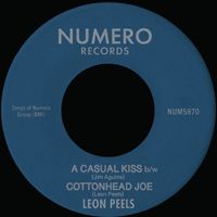 Leon Peels - A Casual Kiss b/w Cottonhead Joe