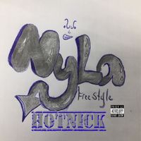 Hot Nick - Nyla Freestyle (Explicit)
