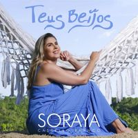 Soraya - Teus Beijos