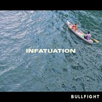 Bullfight - Infatuation