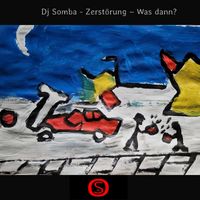 DJ Somba - Zerstörung - Was dann?