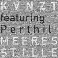 KVNZT feat. Perthil - Meeres Stille